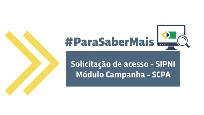 #ParaSaberMais: Solicitação de acesso SIPNI Módulo Campanha – SCPA