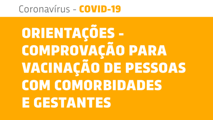 Orientações referentes à comprovação para vacinação de pessoas com comorbidades, gestantes e puérperas